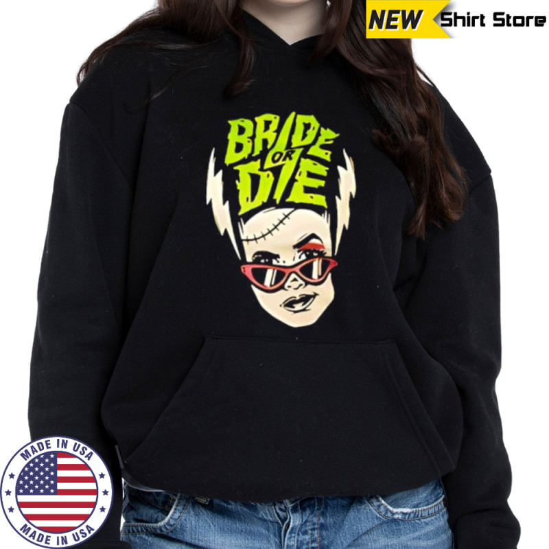 Bride or Die brat shirt Sweatshirt