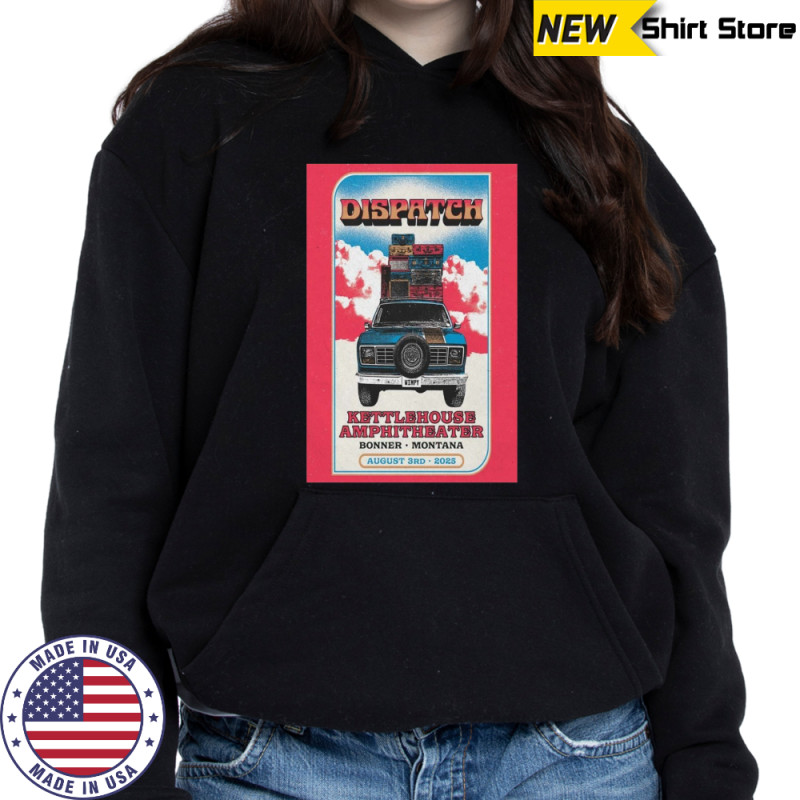 Dispatch Bonner MT Poster Tour Aug 3 2025 T-Shirt Sweatshirt