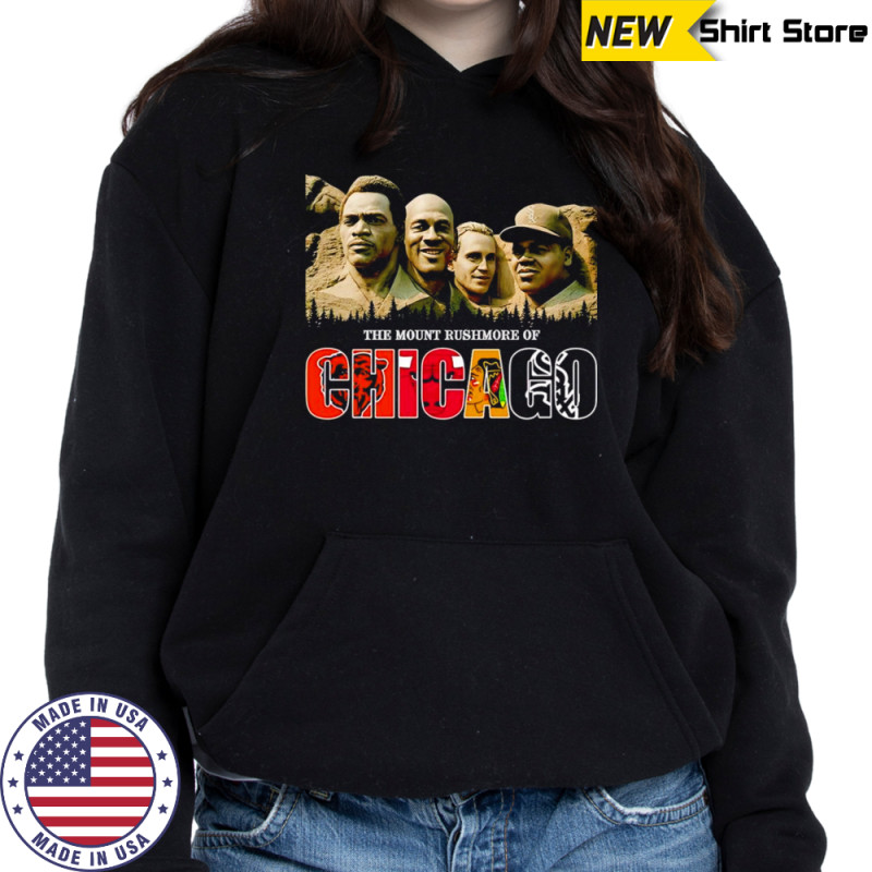 The Mount Rushmore of Chicago sports shirt Sweatshirt