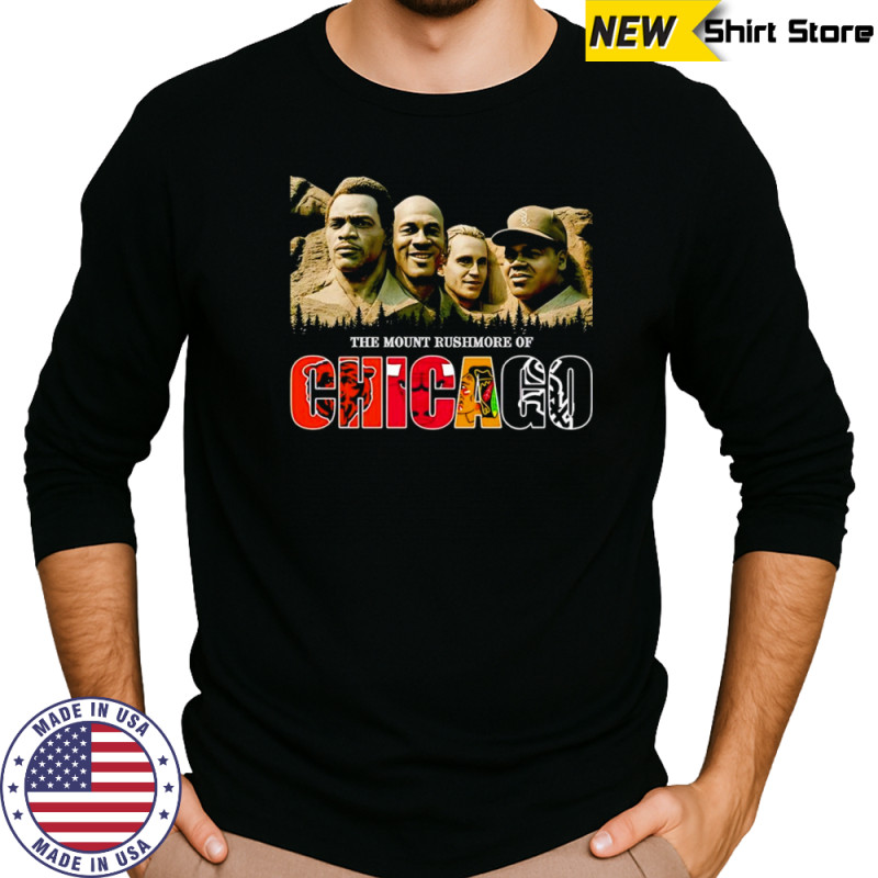 The Mount Rushmore of Chicago sports shirt Long Sleeved