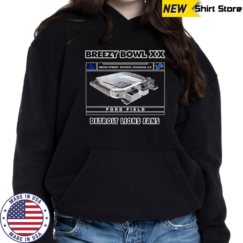 Breezy Bowl XX Detroit Lions Fans Brush Street Detroit Michigan US Ford Field shirt Sweatshirt