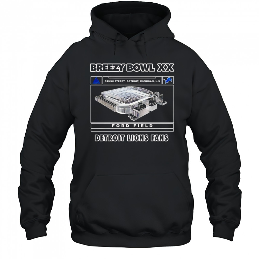 Breezy Bowl XX Detroit Lions Fans Brush Street Detroit Michigan US Ford Field shirt Hoodie