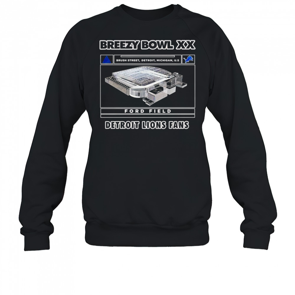 Breezy Bowl XX Detroit Lions Fans Brush Street Detroit Michigan US Ford Field shirt Sweatshirt