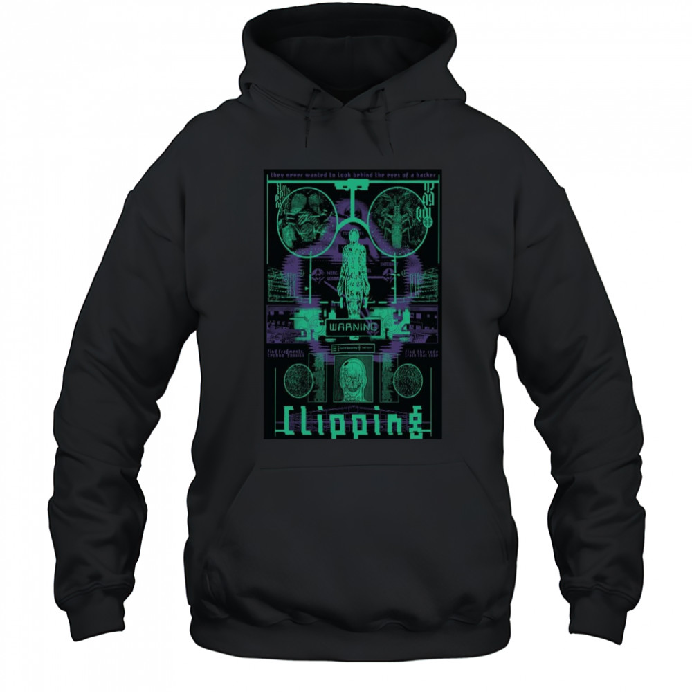 Clipping Cyber Hacker Poster T-Shirt Hoodie