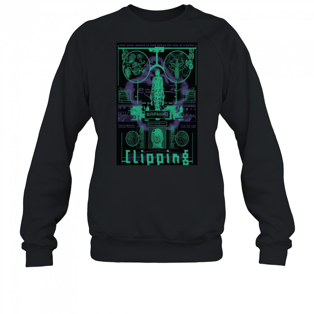 Clipping Cyber Hacker Poster T-Shirt Sweatshirt