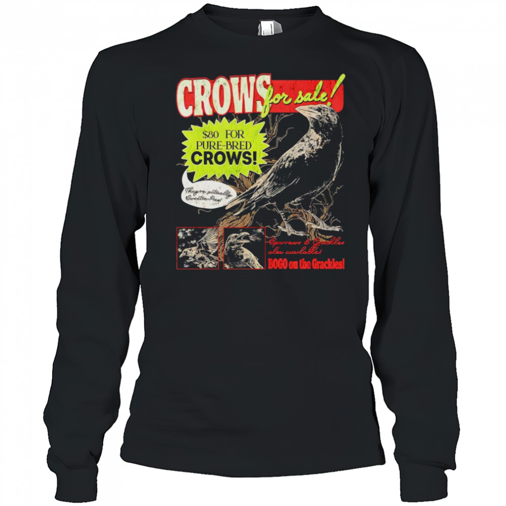 Crows for sale shirt Long Sleeved