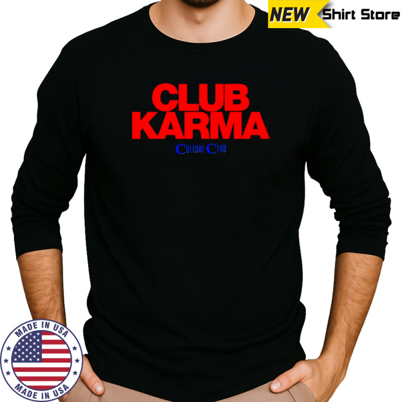 Culture Club Karma shirt Long Sleeved