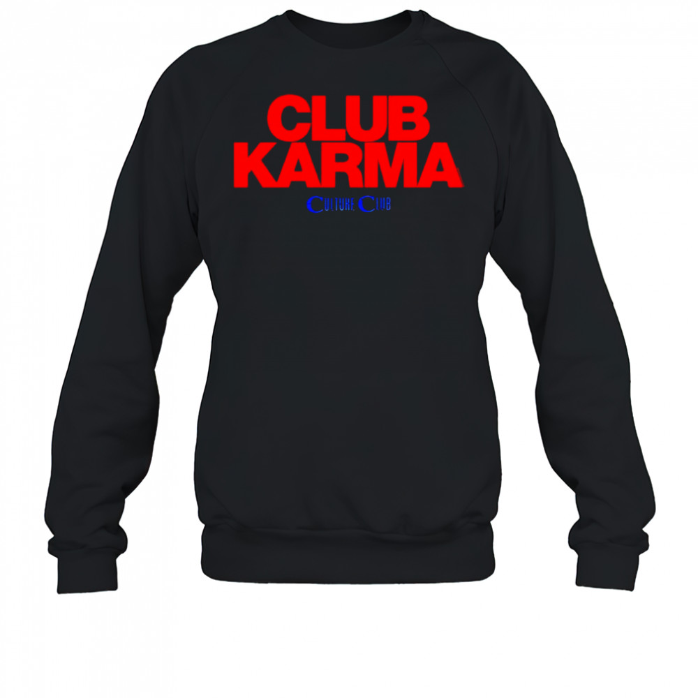 Culture Club Karma shirt Sweatshirt