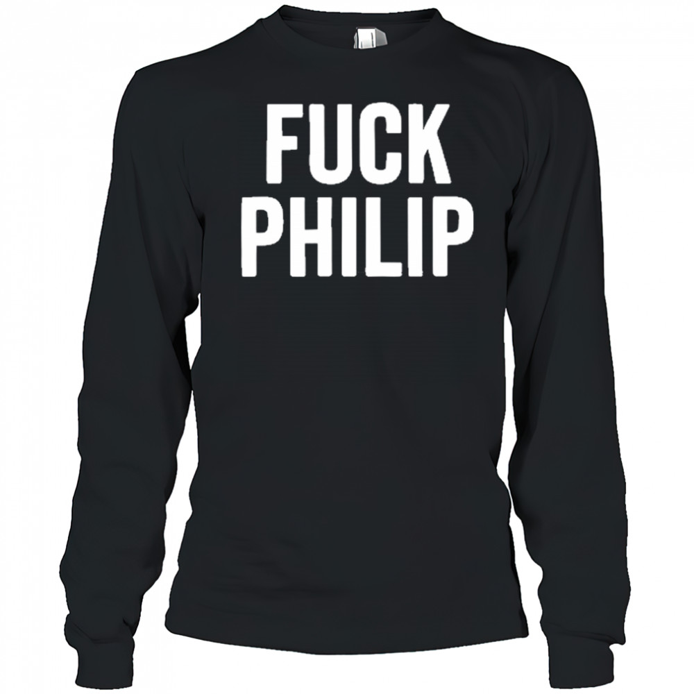 Duke Gomez Fuck Philip T-Shirt Long Sleeved