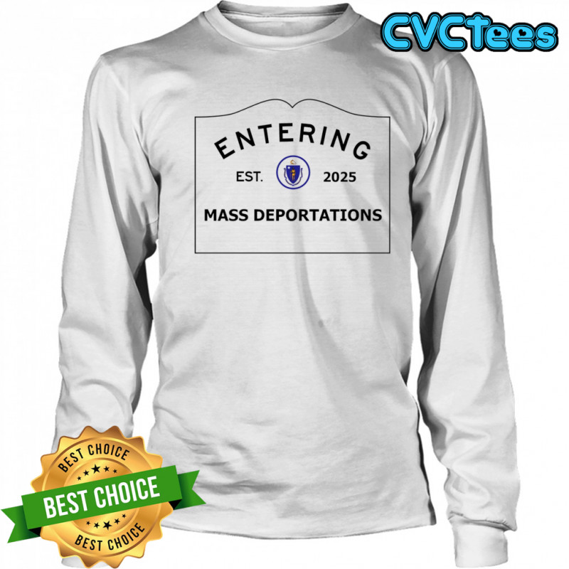 Entering mass deportations 2025 shirt Long Sleeved