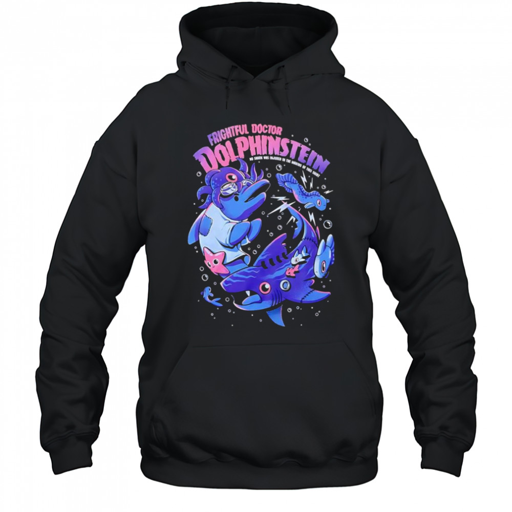 Frightful Doctor Dolphinstein shirt Hoodie