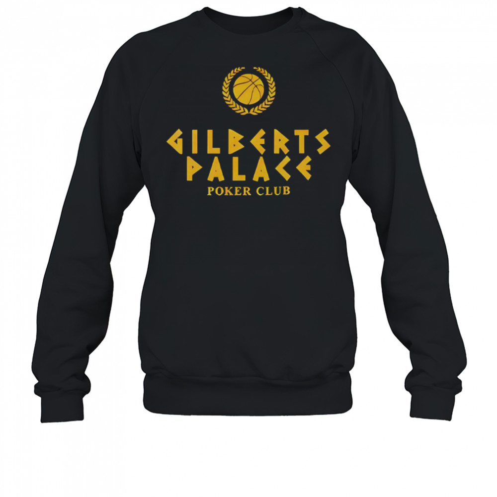 Gilberts Palace Poker Club shirt Sweatshirt
