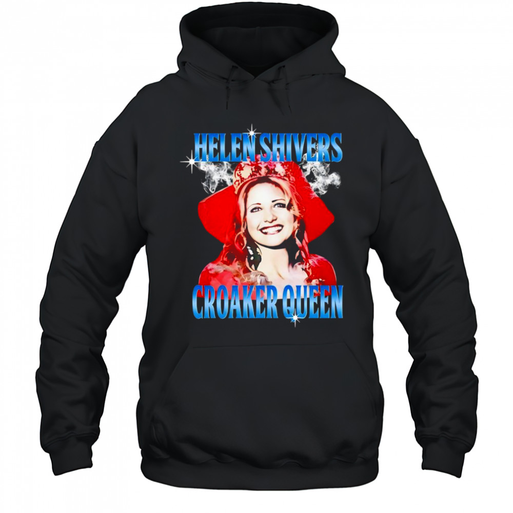 Helen Shivers croaker Queen shirt Hoodie