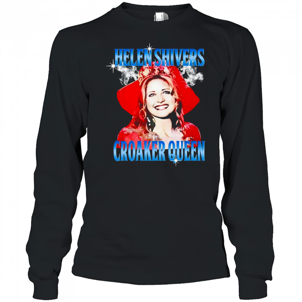 Helen Shivers croaker Queen shirt Long Sleeved