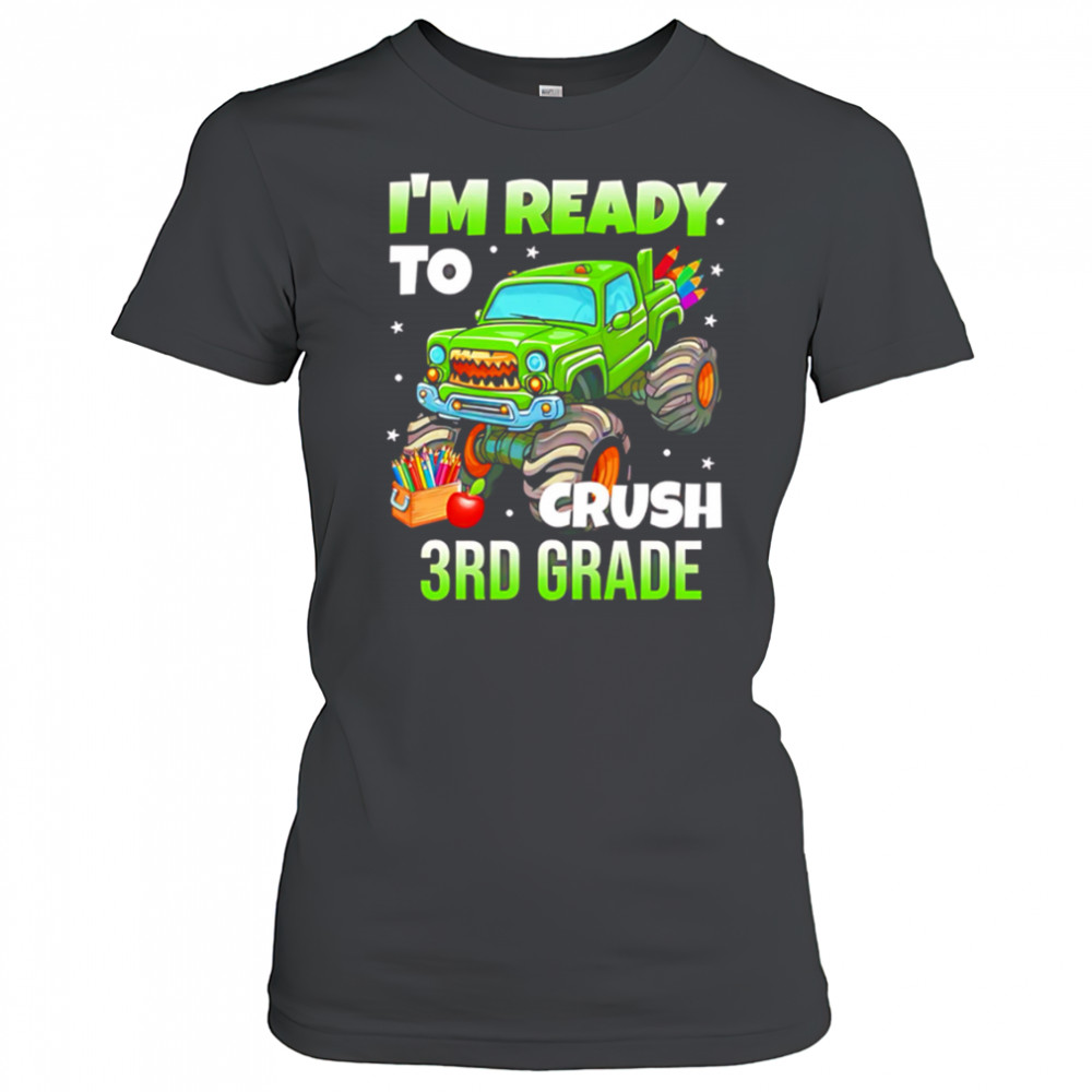 I’m Ready To Crush 3rd Grade Monster Truck shirt Women's T-shirt
