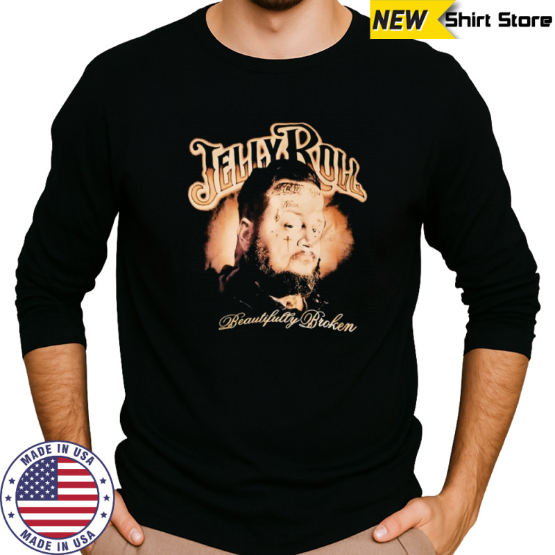 Jelly Roll beautiful broken shirt Long Sleeved