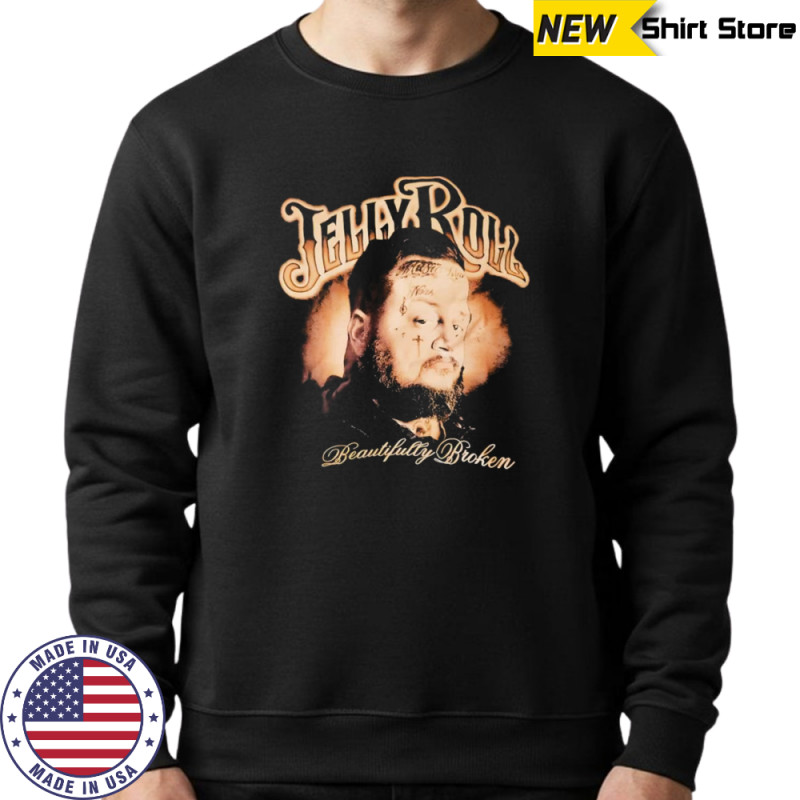 Jelly Roll beautiful broken shirt Hoodie