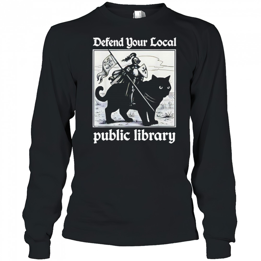 Knight cat defend your local public library shirt Long Sleeved