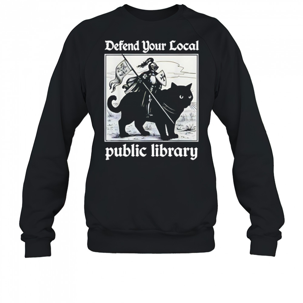 Knight cat defend your local public library shirt Sweatshirt