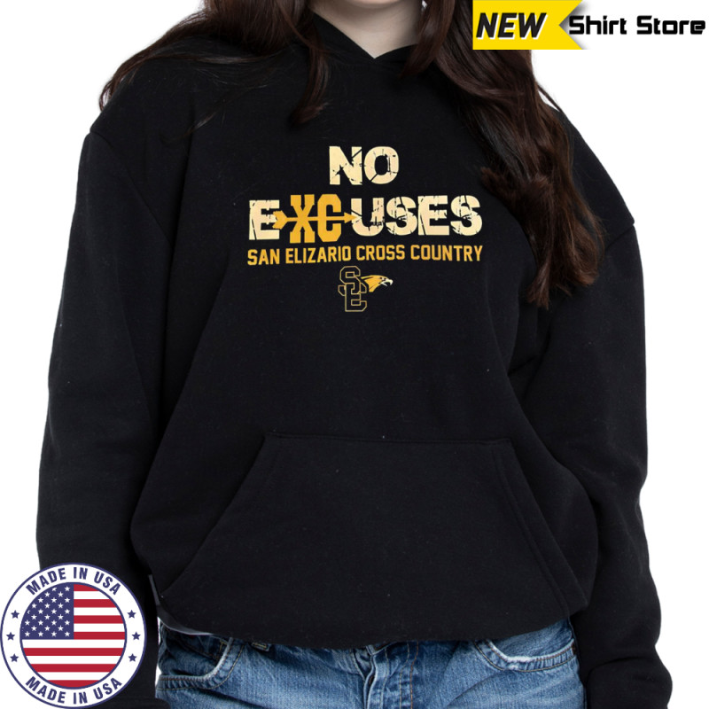 No excuses San Elizario Cross Country shirt Sweatshirt