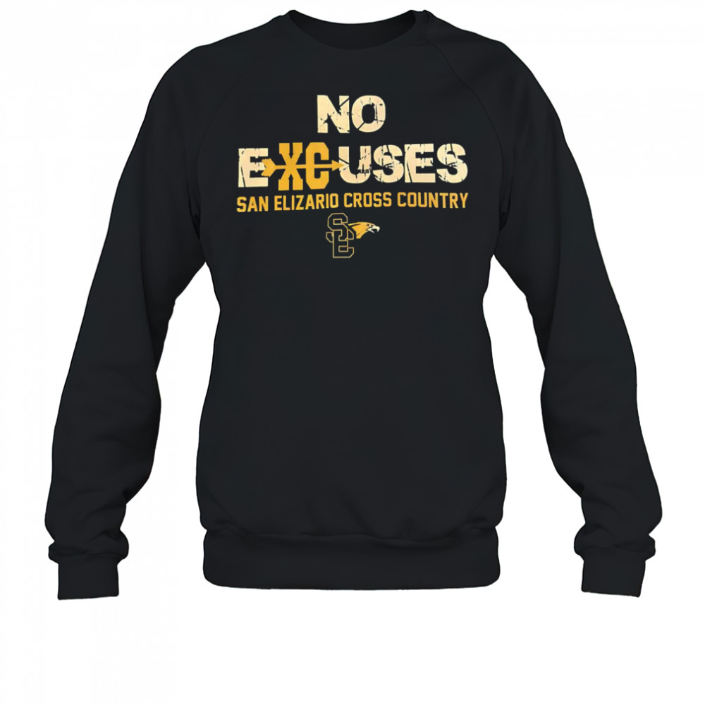 No excuses San Elizario Cross Country shirt Sweatshirt