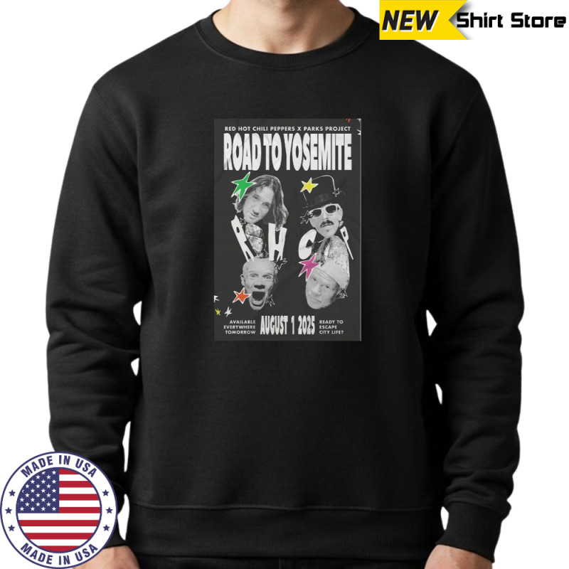 Parks Project Road To Yosemite August 1 2025 Poster T-Shirt Hoodie