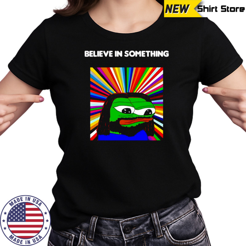 Pepe the Frog believe in something shirt Women's T-shirt