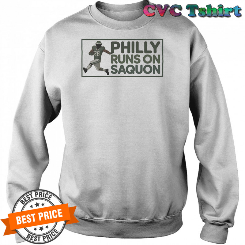 Philly Runs on Saquon shirt Sweatshirt
