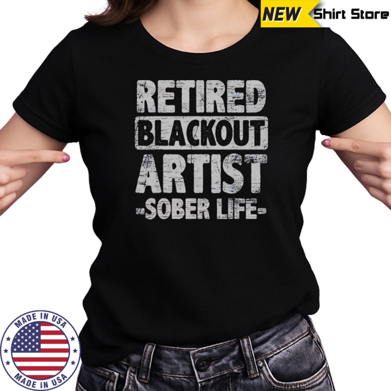 Retired Blackout Artist Sober Life T-Shirt Women's T-shirt
