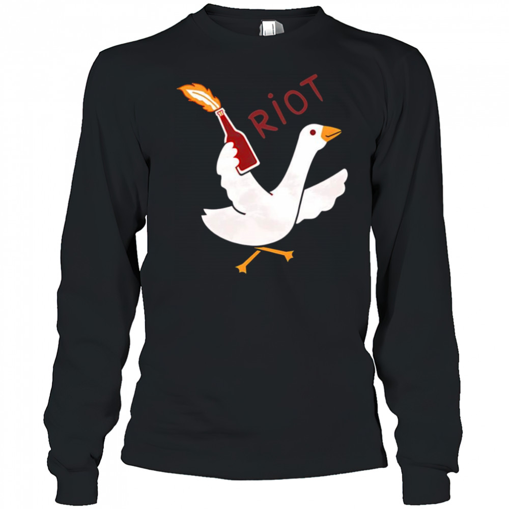 Riot goose shirt Long Sleeved