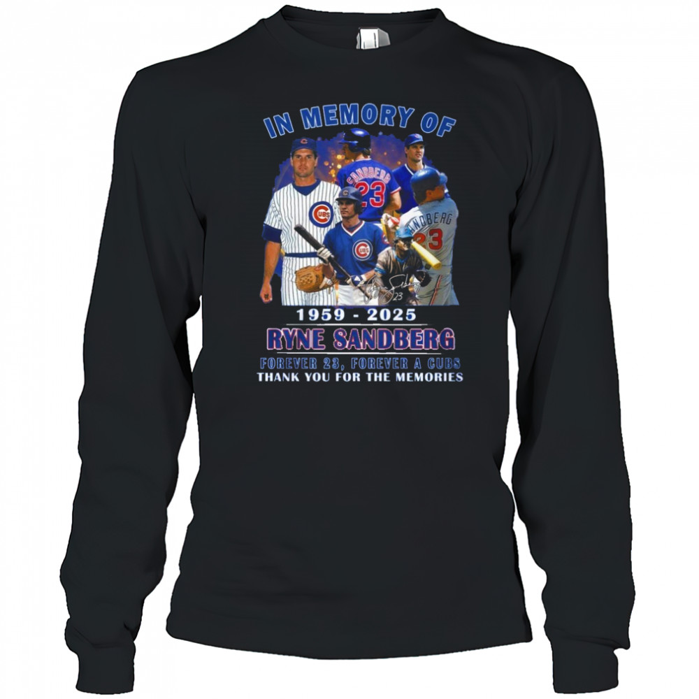 Ryne Sandberg Forever 23 Forever A Cubs Thank You For The Memories T-Shirt Long Sleeved