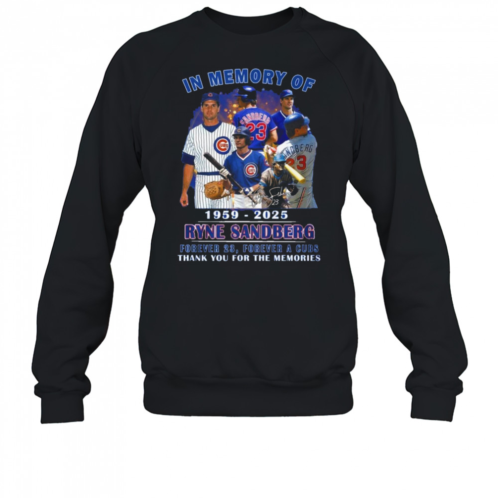 Ryne Sandberg Forever 23 Forever A Cubs Thank You For The Memories T-Shirt Sweatshirt