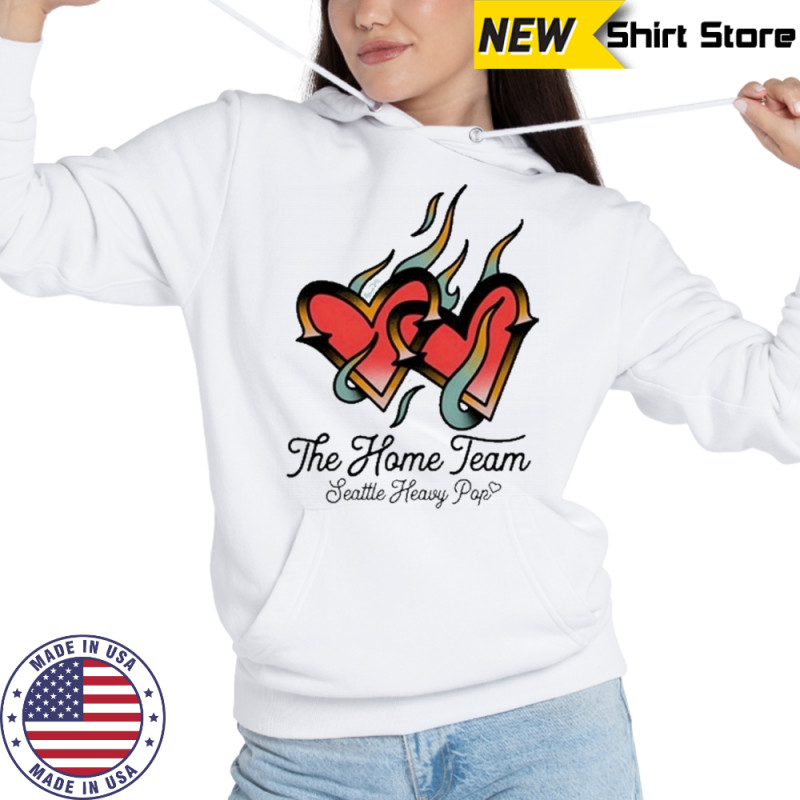 The Home Team Seattle Heavy Pop Burning Hearts T-Shirt Sweatshirt