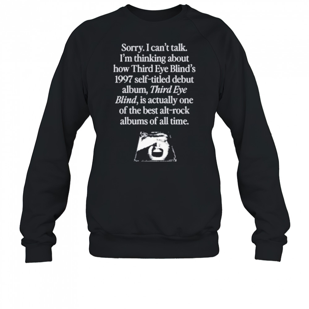 Thinking About How Third Eye Blind T-Shirt Sweatshirt