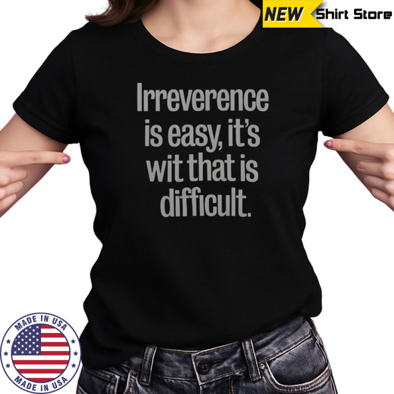 Tom Lehrer Irreverence Is Easy It’s Wit That Is Difficult T-Shirt Women's T-shirt