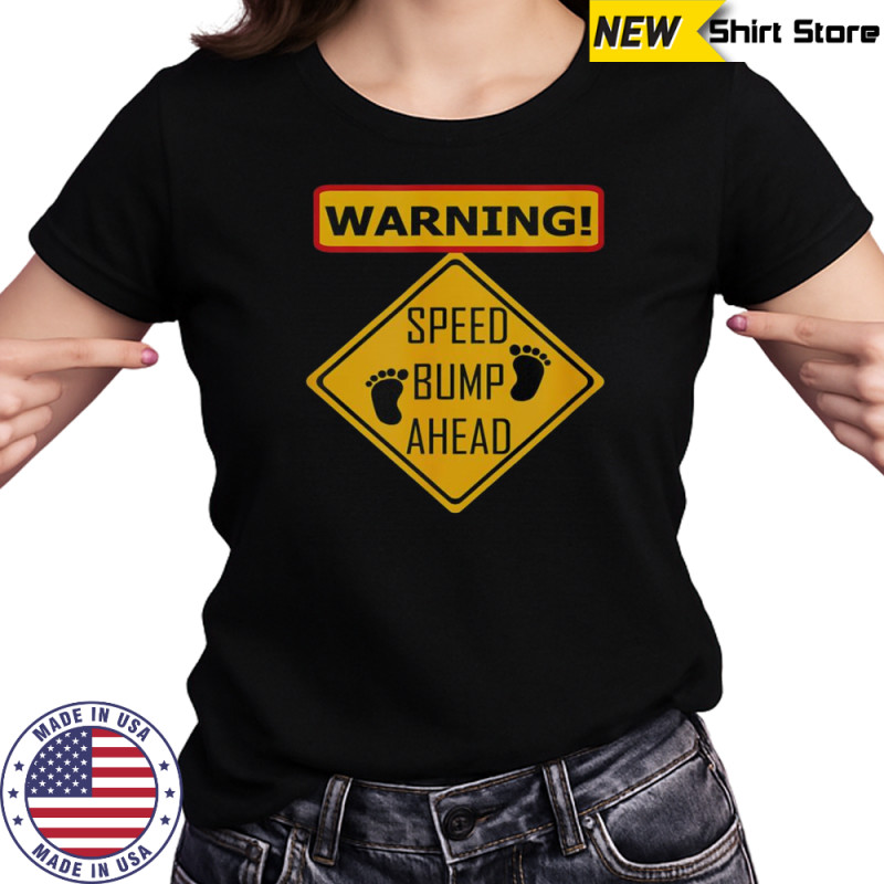 Warning Speed Bump Ahead T-Shirt Women's T-shirt