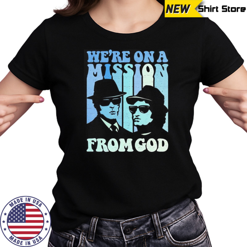 We’re on a mission from God The Blues Brothers shirt Women's T-shirt