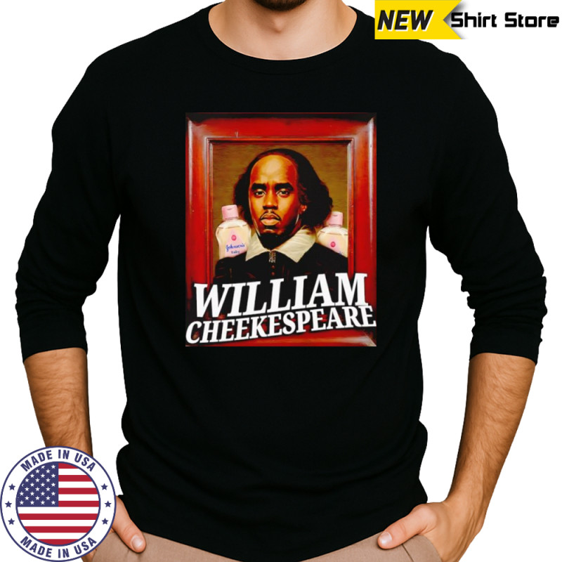 William Cheekespeare Diddy shirt Long Sleeved