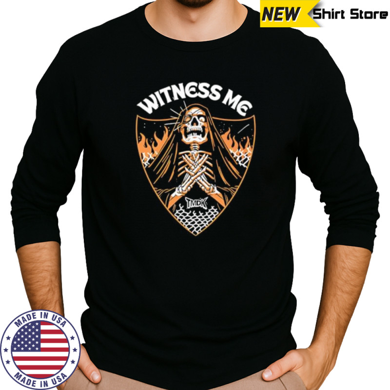 Witness Me death shirt Long Sleeved