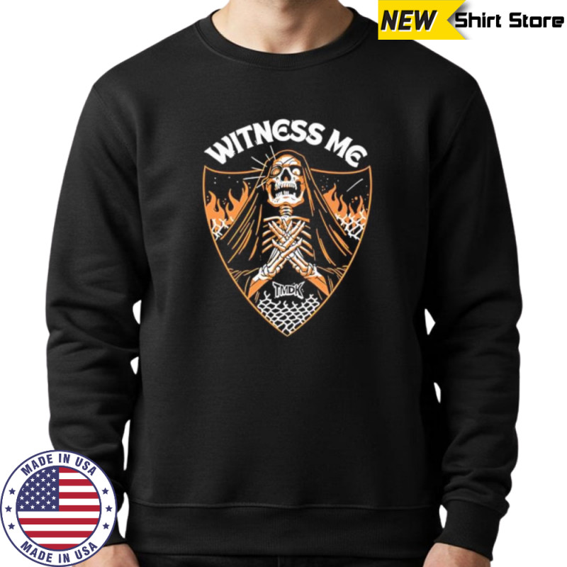 Witness Me death shirt Hoodie