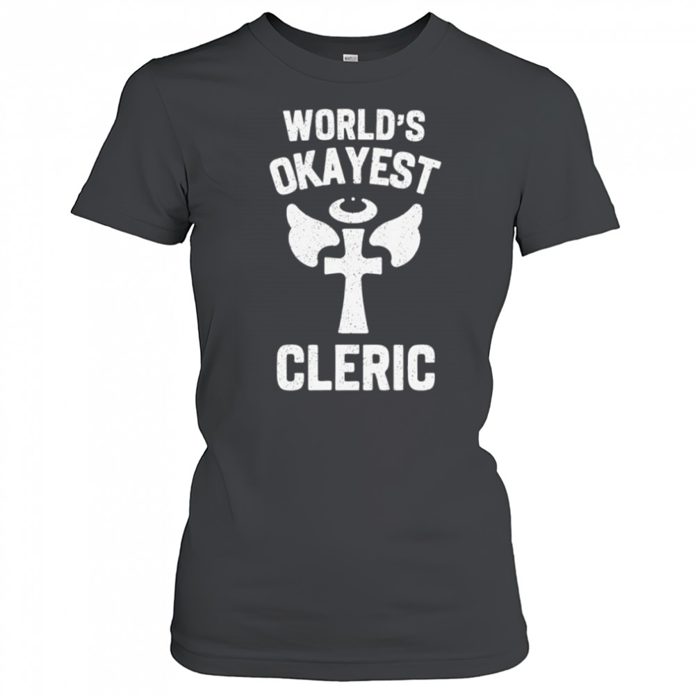 World’s okayest cleric shirt Women's T-shirt
