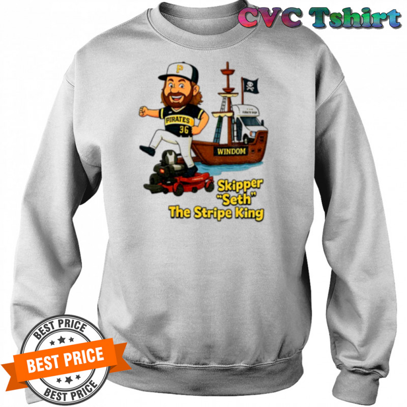 Dauri Moreta Pittsburgh Pirates Windom skipper seth the stripe king shirt Sweatshirt