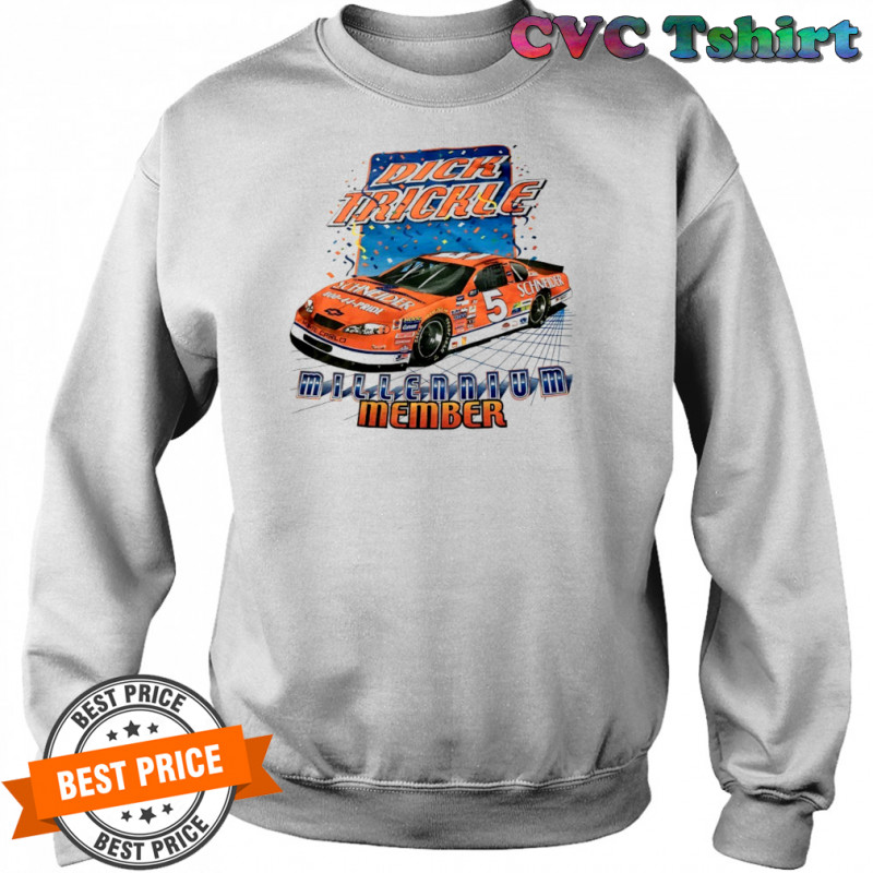 Dick Trickle Millennium Member shirt Sweatshirt