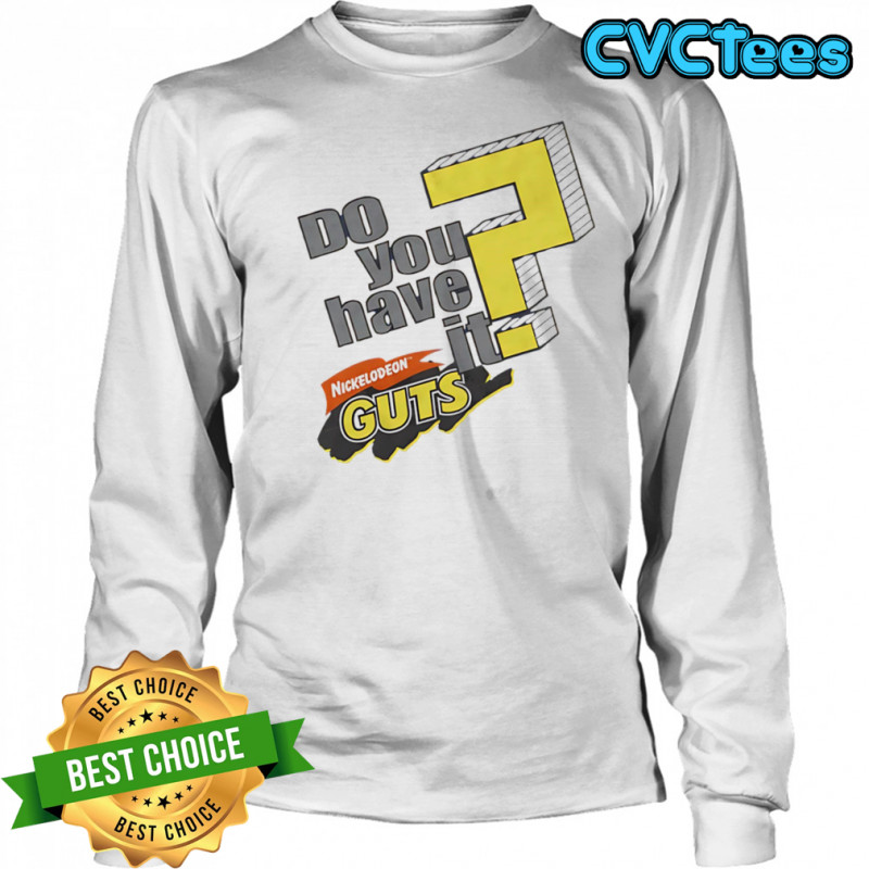 Do you have it nickelodeon guts shirt Long Sleeved