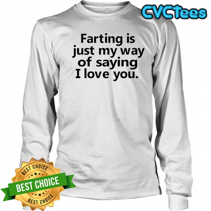 Faring is just my way of saying i love you shirt Long Sleeved