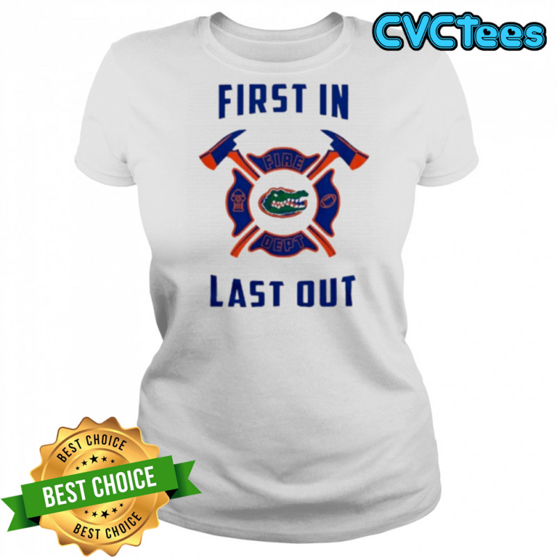 Florida Gators first in fire dept last out 2025 shirt Women's T-shirt