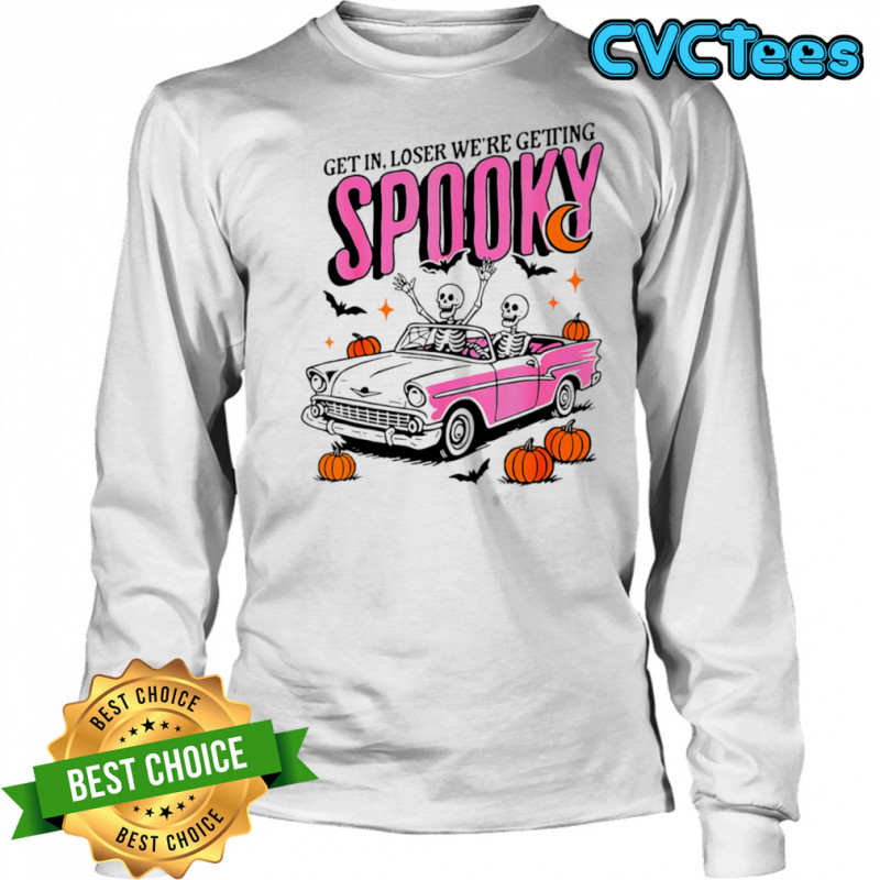 Get in losers we’re getting spooky Halloween shirt Long Sleeved