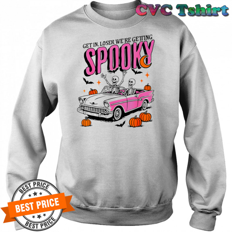 Get in losers we’re getting spooky Halloween shirt Sweatshirt