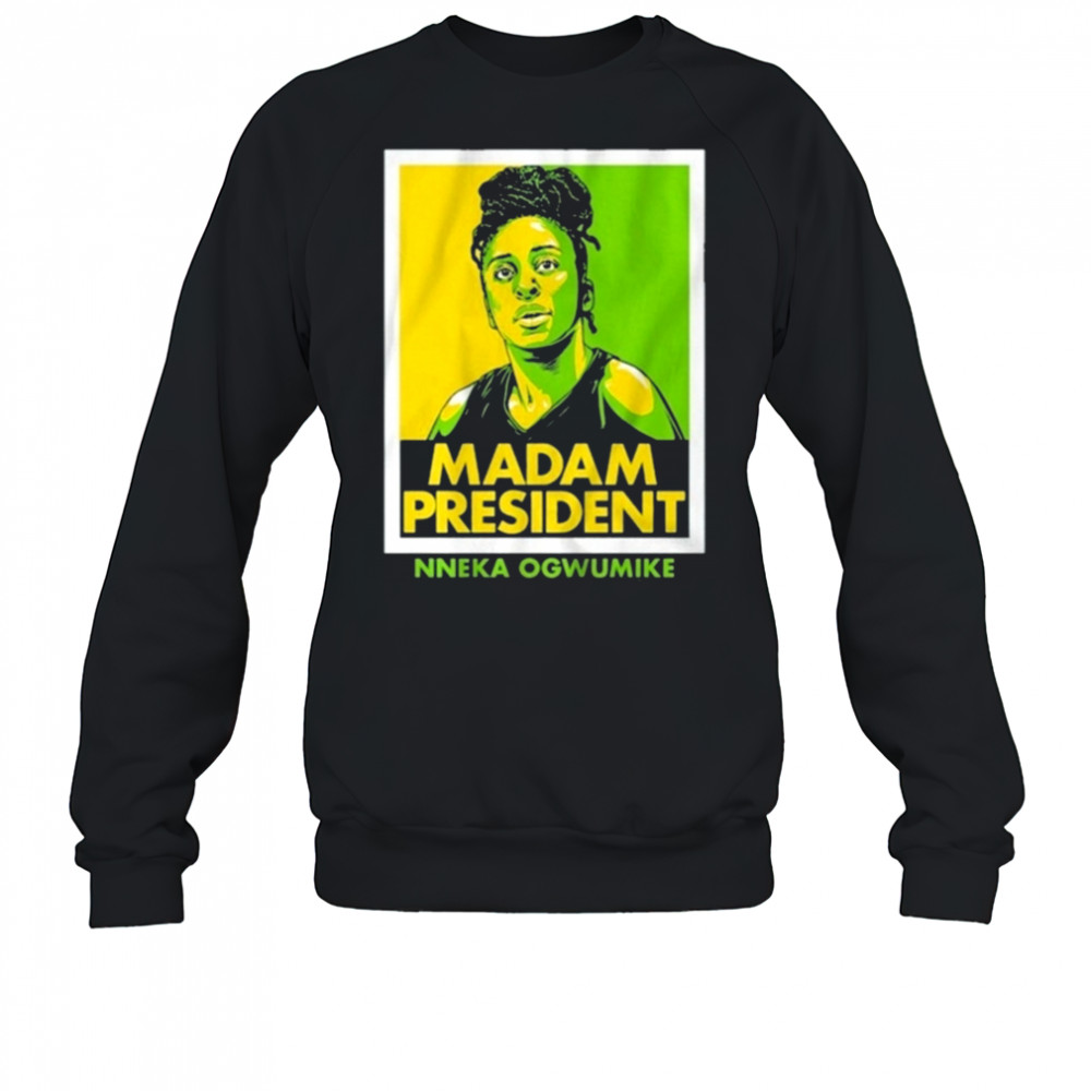 Nneka Ogwumike Madam President Shirt Sweatshirt