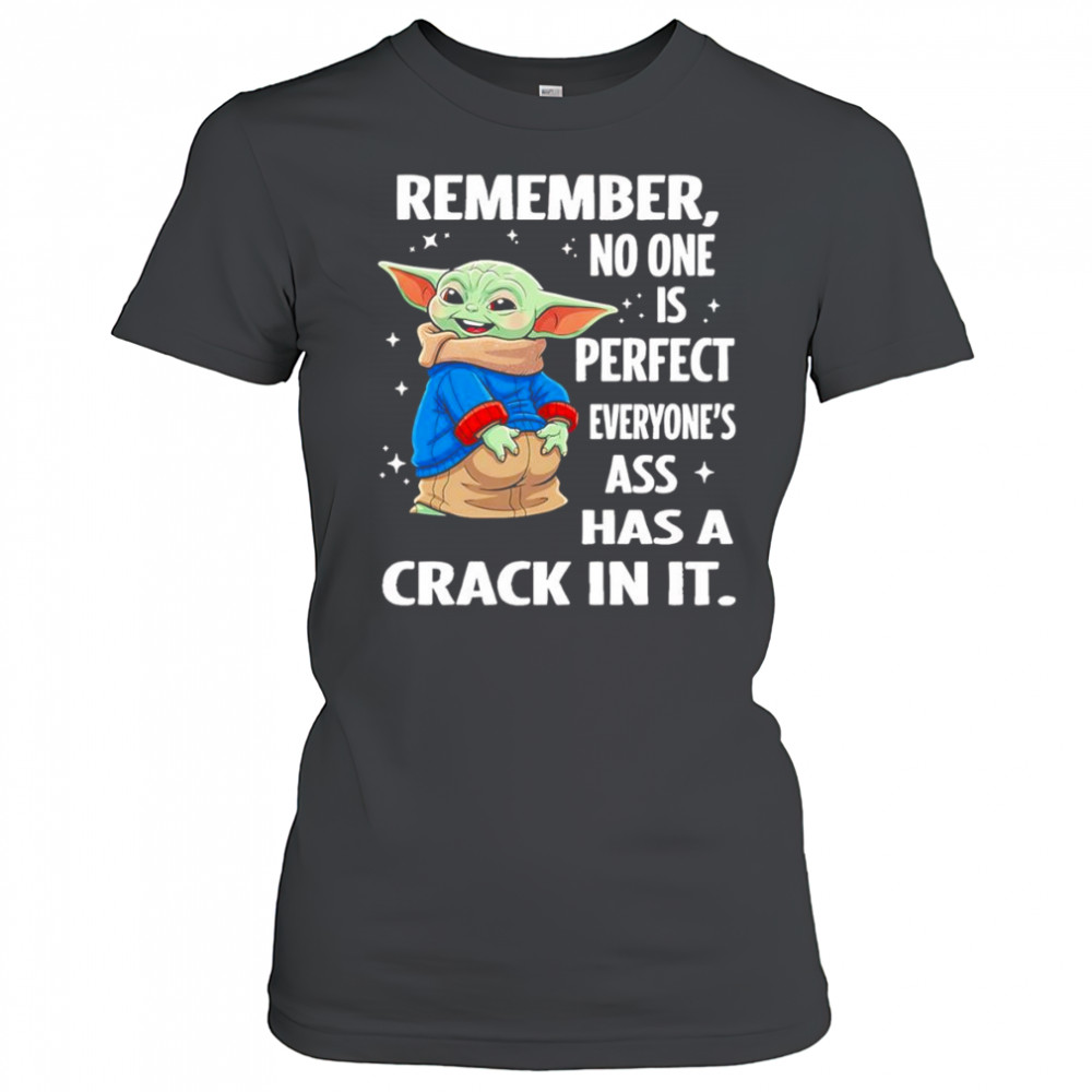 Baby Yoda remember no one is perfect everyone’s ass has a crack in it shirt Women's T-shirt